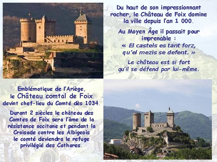 Du haut de son impressionnant rocher, le Château de Foix domine la ville depuis