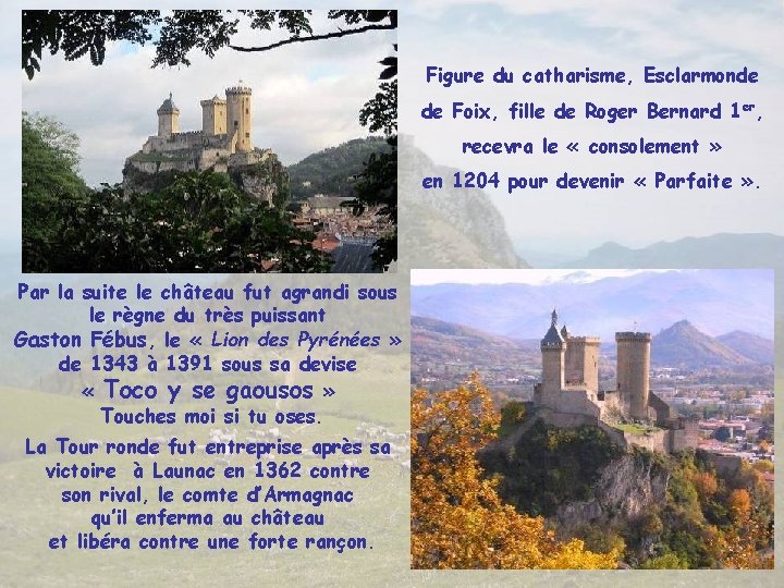 Figure du catharisme, Esclarmonde de Foix, fille de Roger Bernard 1 er, recevra le