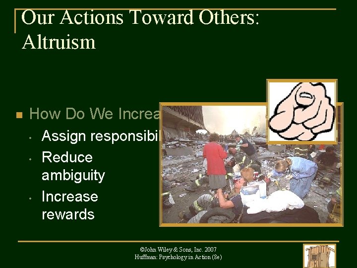 Our Actions Toward Others: Altruism n How Do We Increase Helping? • • •