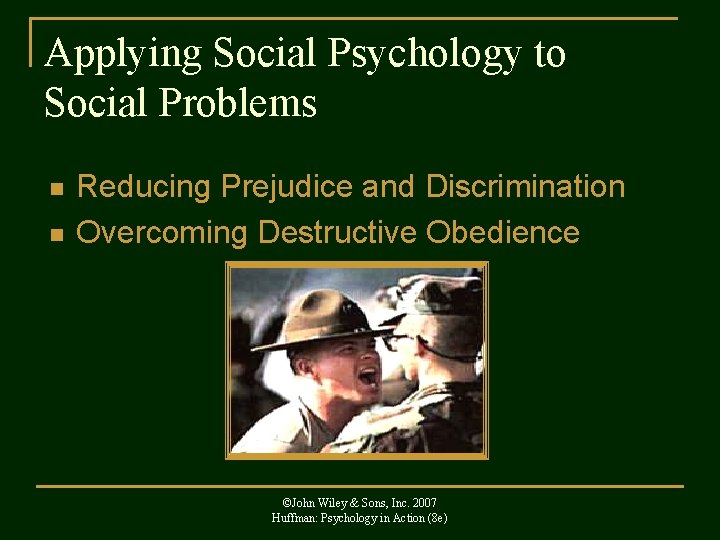 Applying Social Psychology to Social Problems n n Reducing Prejudice and Discrimination Overcoming Destructive