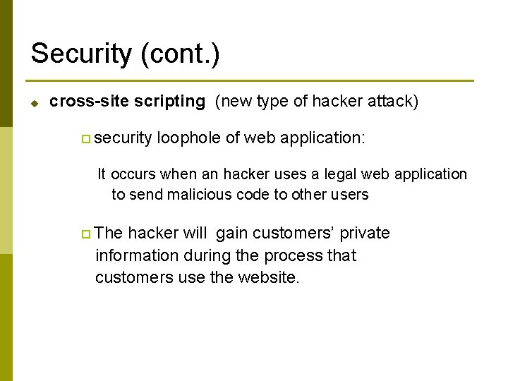 Security (cont. ) u cross-site scripting (new type of hacker attack) p security loophole