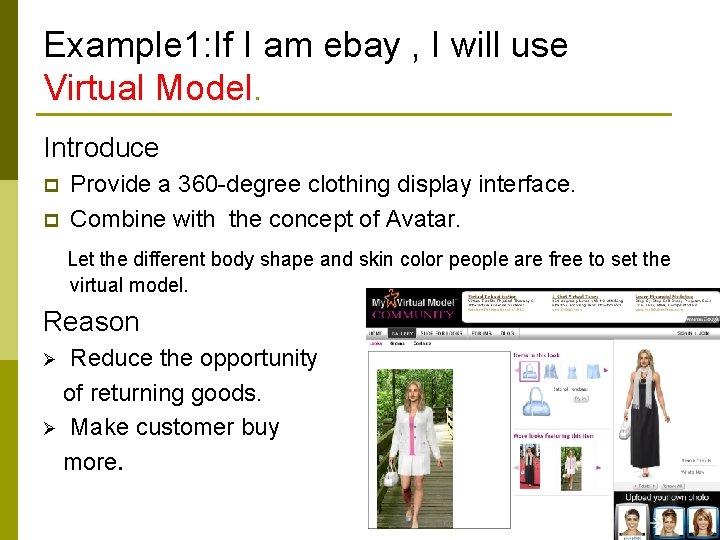 Example 1: If I am ebay , I will use Virtual Model. Introduce p