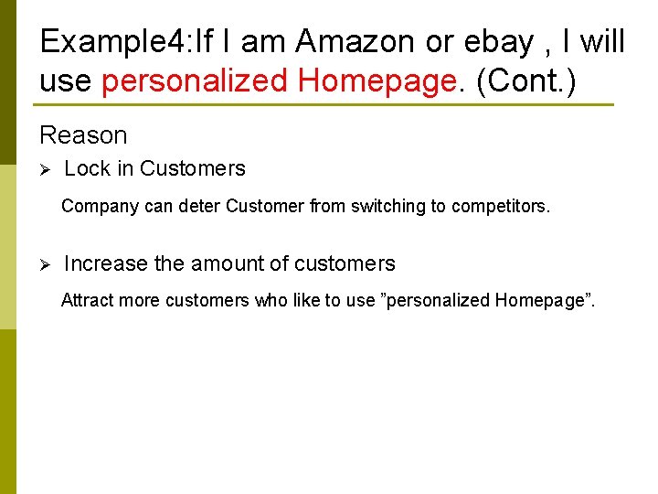 Example 4: If I am Amazon or ebay , I will use personalized Homepage.
