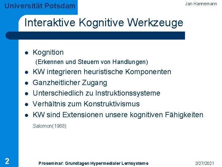 Universität Potsdam Jan Hannemann Interaktive Kognitive Werkzeuge l Kognition (Erkennen und Steuern von Handlungen)