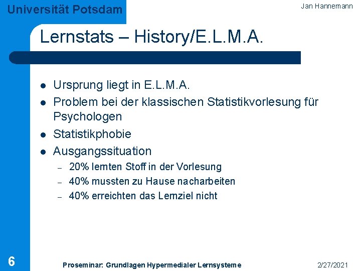 Universität Potsdam Jan Hannemann Lernstats – History/E. L. M. A. l l Ursprung liegt
