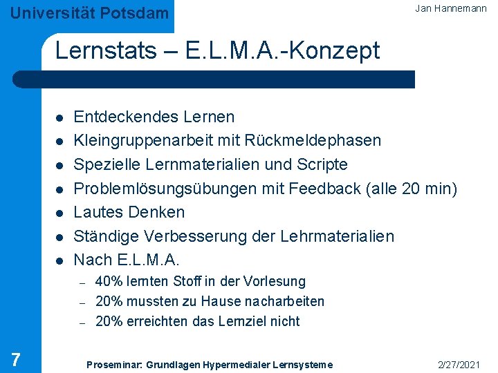Universität Potsdam Jan Hannemann Lernstats – E. L. M. A. -Konzept l l l