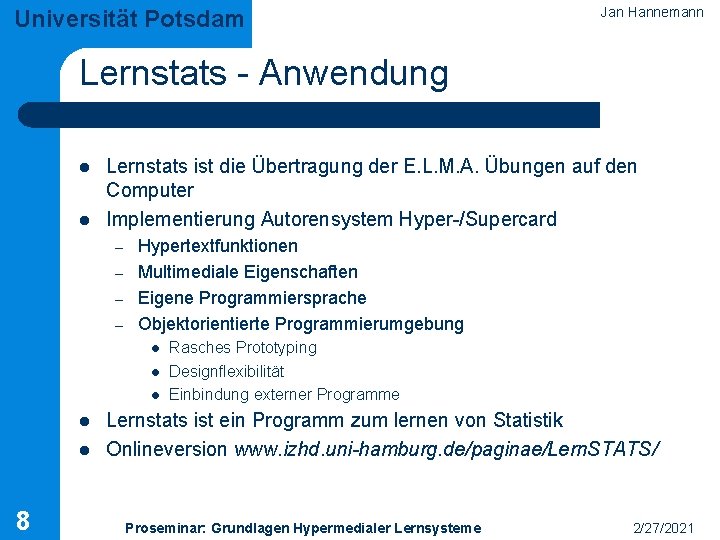 Universität Potsdam Jan Hannemann Lernstats - Anwendung l l Lernstats ist die Übertragung der