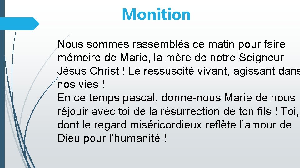 Monition Nous sommes rassemblés ce matin pour faire mémoire de Marie, la mère de