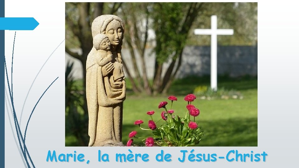 Marie, la mère de Jésus-Christ 