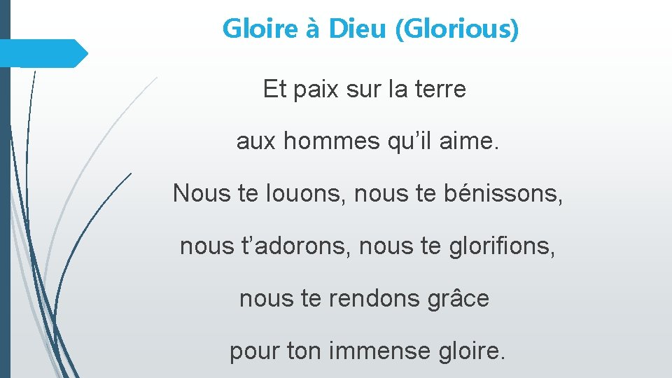 Gloire à Dieu (Glorious) Et paix sur la terre aux hommes qu’il aime. Nous