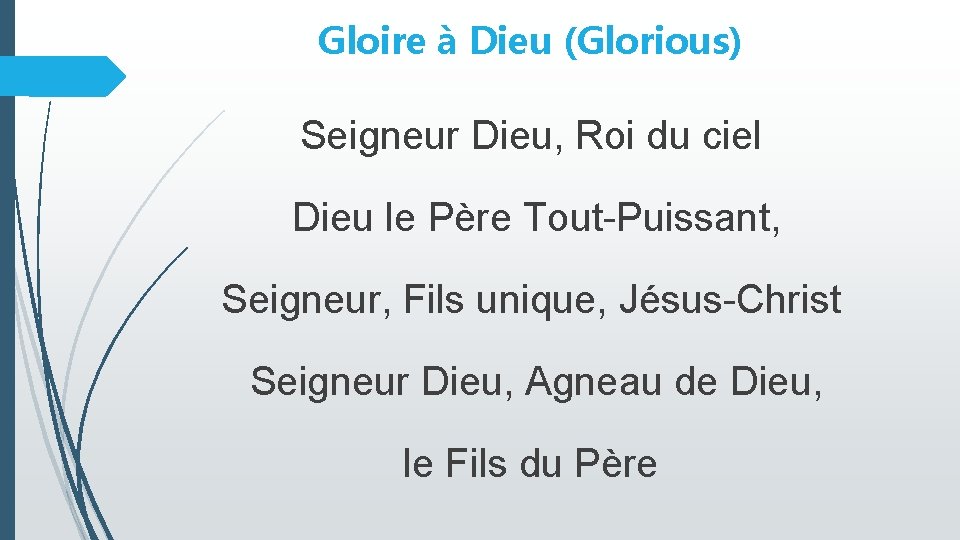 Gloire à Dieu (Glorious) Seigneur Dieu, Roi du ciel Dieu le Père Tout-Puissant, Seigneur,