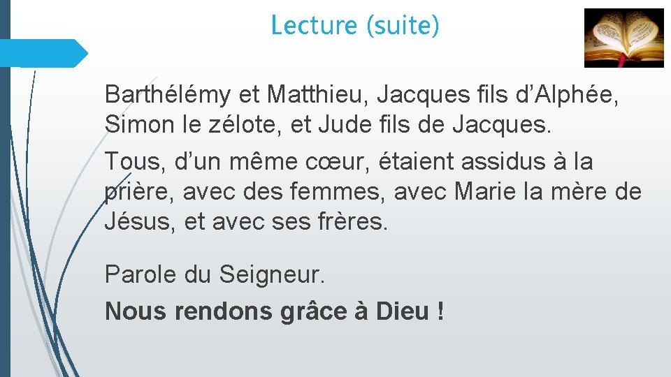 Lecture (suite) Barthélémy et Matthieu, Jacques fils d’Alphée, Simon le zélote, et Jude fils