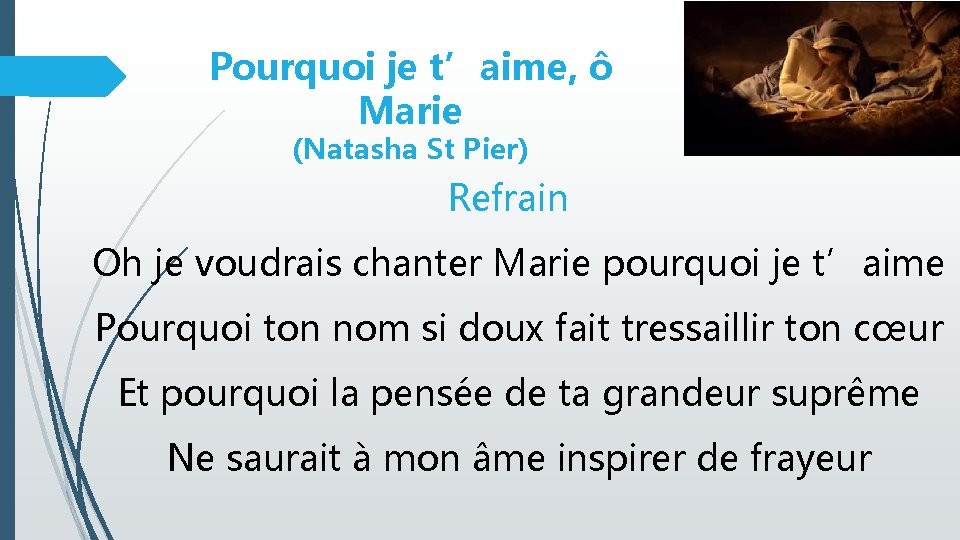 Pourquoi je t’aime, ô Marie (Natasha St Pier) Refrain Oh je voudrais chanter Marie