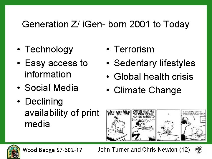 Generation Z/ i. Gen- born 2001 to Today • Technology • Easy access to