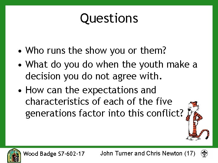 Questions • Who runs the show you or them? • What do you do