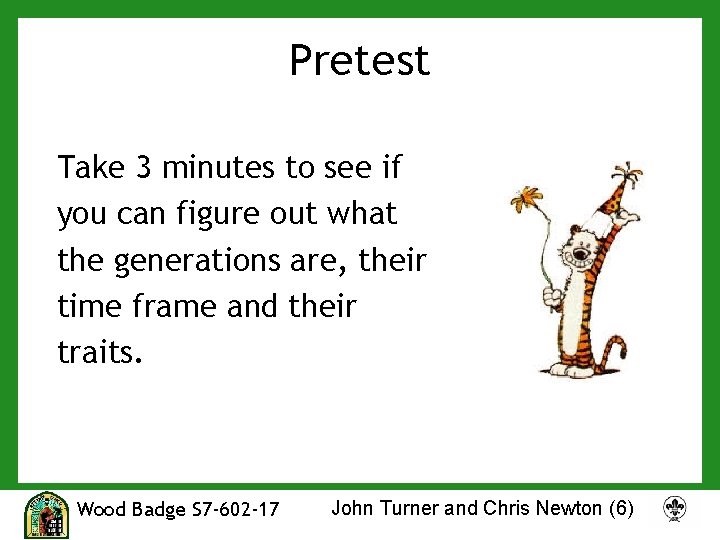 Pretest Take 3 minutes to see if you can figure out what the generations