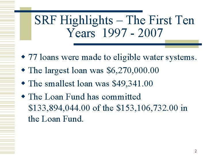 SRF Highlights – The First Ten Years 1997 - 2007 w 77 loans were