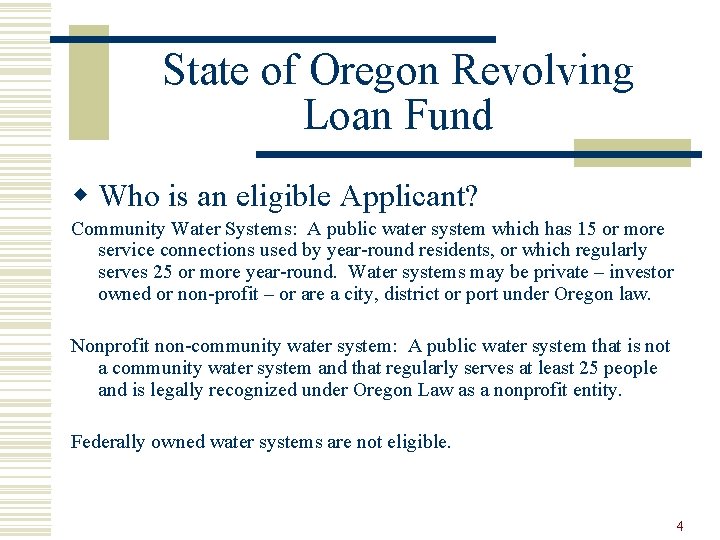 State of Oregon Revolving Loan Fund w Who is an eligible Applicant? Community Water