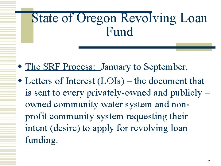 State of Oregon Revolving Loan Fund w The SRF Process: January to September. w