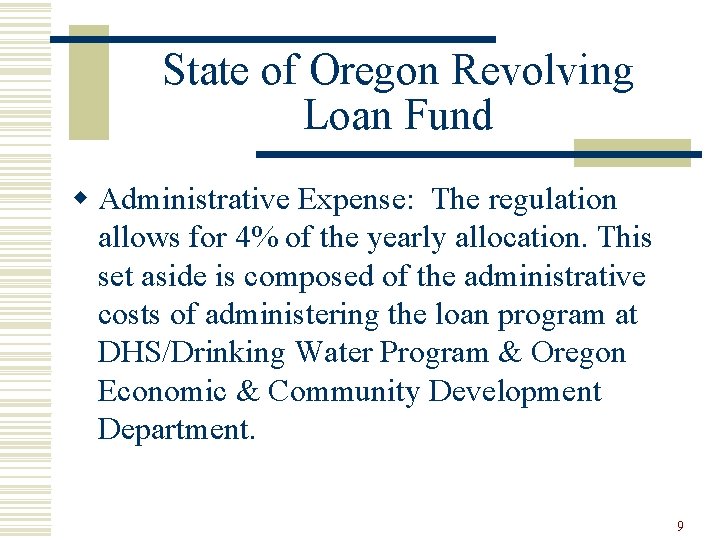 State of Oregon Revolving Loan Fund w Administrative Expense: The regulation allows for 4%