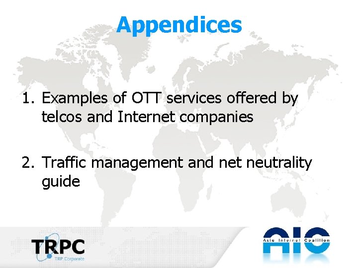 Appendices 1. Examples of OTT services offered by telcos and Internet companies 2. Traffic