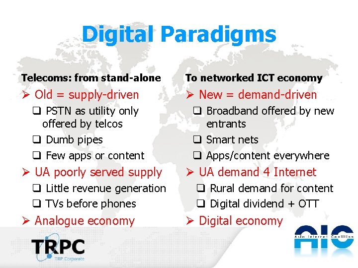 Digital Paradigms Telecoms: from stand-alone To networked ICT economy Ø Old = supply-driven Ø