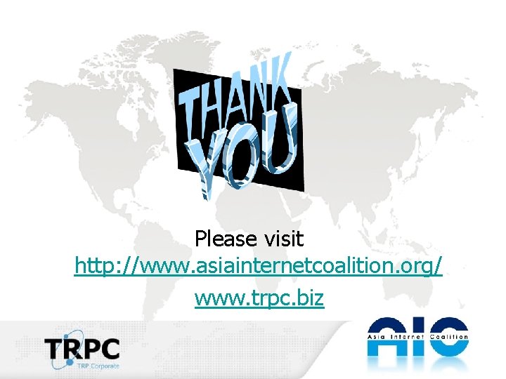 Please visit http: //www. asiainternetcoalition. org/ www. trpc. biz 