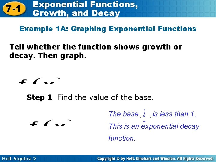 7 -1 Exponential Functions, Growth, and Decay Example 1 A: Graphing Exponential Functions Tell
