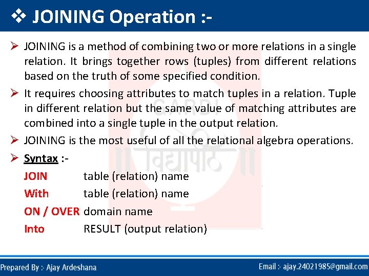 v JOINING Operation : Ø JOINING is a method of combining two or more