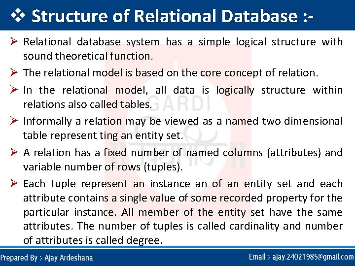 v Structure of Relational Database : Ø Relational database system has a simple logical