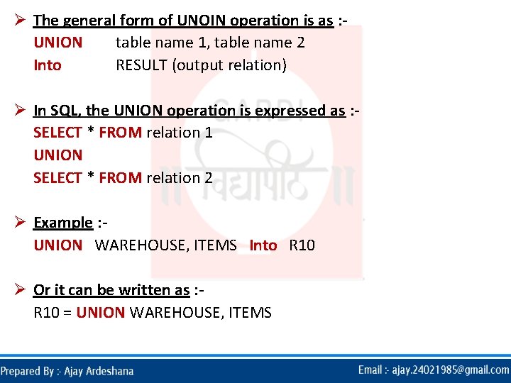 Ø The general form of UNOIN operation is as : UNION table name 1,