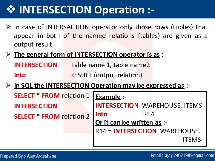 v INTERSECTION Operation : Ø In case of INTERSACTION operator only those rows (tuples)