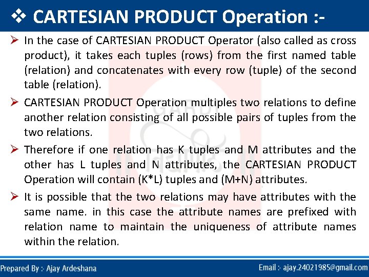 v CARTESIAN PRODUCT Operation : Ø In the case of CARTESIAN PRODUCT Operator (also