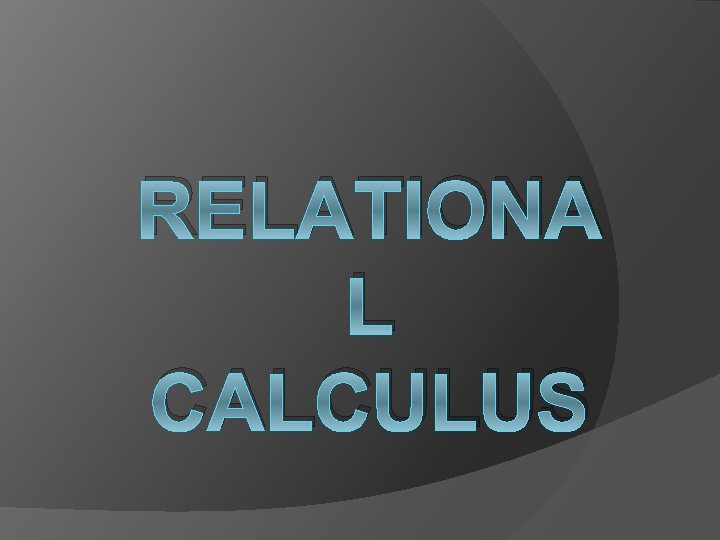 RELATIONA L CALCULUS 