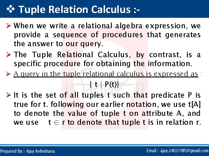 v Tuple Relation Calculus : Ø When we write a relational algebra expression, we