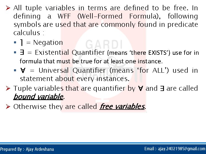 Ø All tuple variables in terms are defined to be free. In defining a