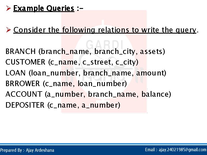 Ø Example Queries : Ø Consider the following relations to write the query. BRANCH