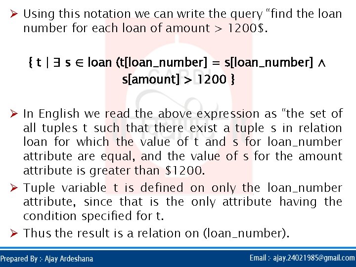 Ø Using this notation we can write the query “find the loan number for