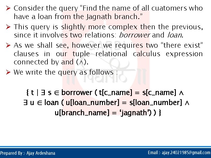Ø Consider the query “Find the name of all cuatomers who have a loan