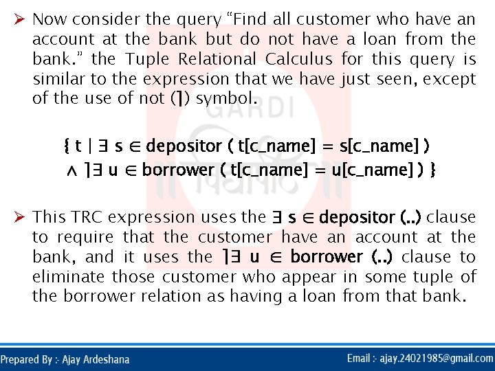 Ø Now consider the query “Find all customer who have an account at the
