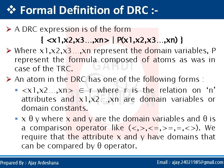 v Formal Definition of DRC : Ø A DRC expression is of the form
