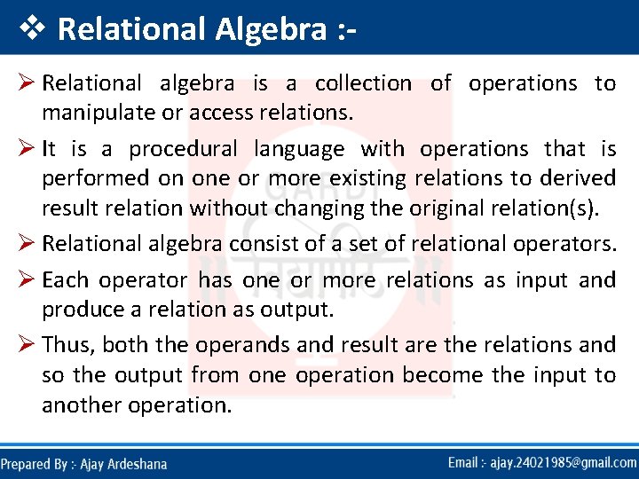 v Relational Algebra : Ø Relational algebra is a collection of operations to manipulate