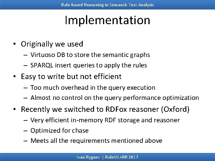 Rule-based Reasoning in Semantic Text Analysis Implementation • Originally we used – Virtuoso DB
