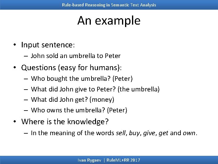 Rule-based Reasoning in Semantic Text Analysis An example • Input sentence: – John sold