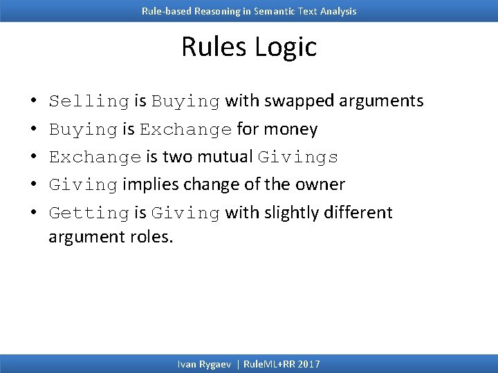 Rule-based Reasoning in Semantic Text Analysis Rules Logic • • • Selling is Buying