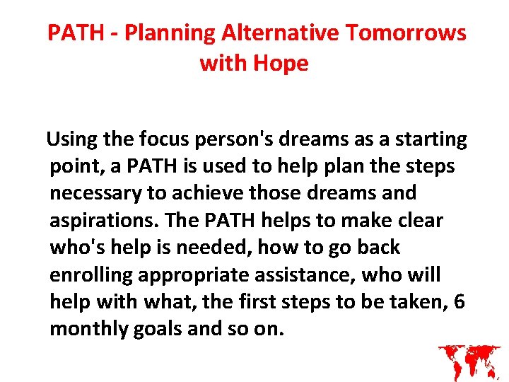  PATH - Planning Alternative Tomorrows with Hope Using the focus person's dreams as