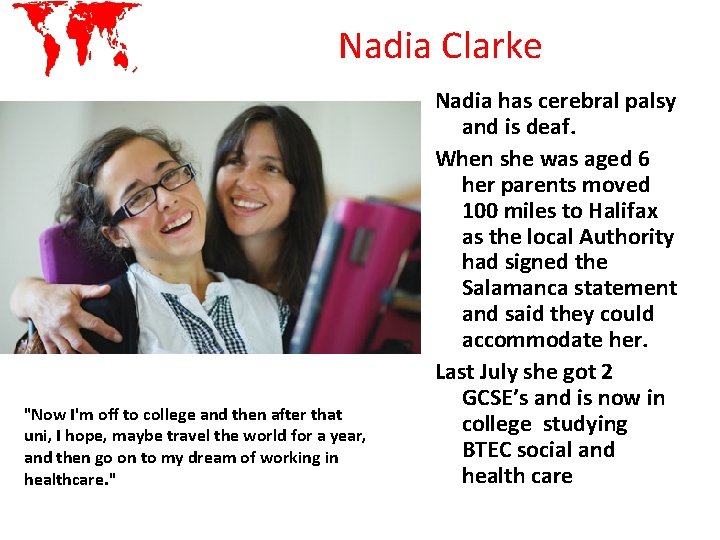 Nadia Clarke "Now I'm off to college and then after that uni, I hope,