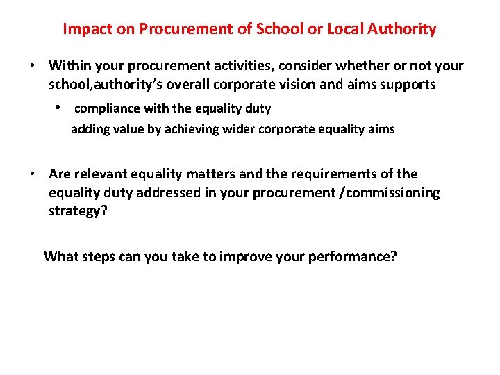 Impact on Procurement of School or Local Authority • Within your procurement activities, consider