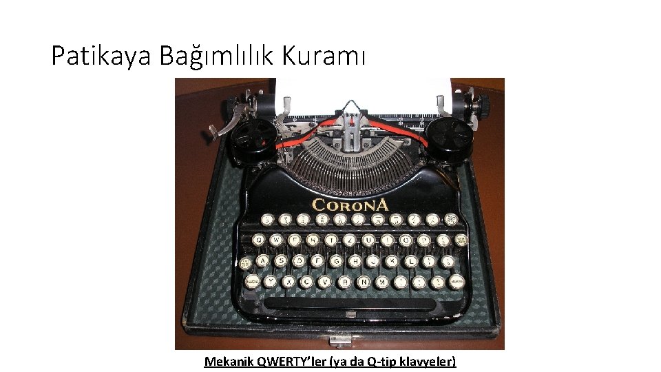 Patikaya Bağımlılık Kuramı Mekanik QWERTY’ler (ya da Q-tip klavyeler) 