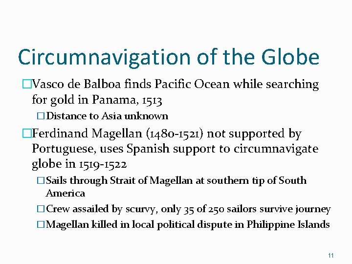 Circumnavigation of the Globe �Vasco de Balboa finds Pacific Ocean while searching for gold